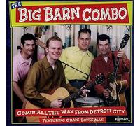 Big Barn Combo - Comin' All the Way from Detroi
