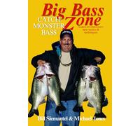 Big Bass Zone: Catch Monster Bass: Learn Revolutionary New Tactics & Techniques