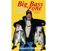 Big Bass Zone: Catch Monster Bass: Learn Revolutionary New Tactics & Techniques
