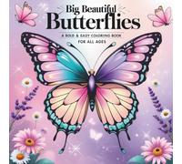Big Beautiful Butterflies: A Bold & Easy Coloring Book for All Ages