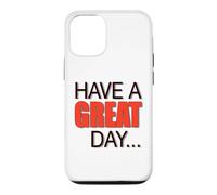 BIG, BEAUTIFUL, LARGE TEXT Says HAVE A NICE DAY ! Case for iPhone 12/12 Pro