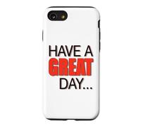 BIG, BEAUTIFUL, LARGE TEXT Says HAVE A NICE DAY ! Case for iPhone SE (2020) / 7/8