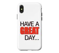 BIG, BEAUTIFUL, LARGE TEXT Says HAVE A NICE DAY ! Case for iPhone X/XS