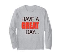 Big, Beautiful, Large Text Says Have A Nice Day ! Long Sleeve T-Shirt