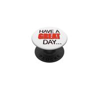 BIG, BEAUTIFUL, LARGE TEXT Says HAVE A NICE DAY ! PopSockets Adhesive PopGrip