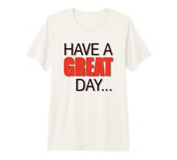Big, Beautiful, Large Text Says Have A Nice Day ! Premium T-Shirt