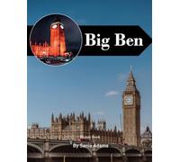 Big Ben: A Perfect Coffee Table Picture Book - Travel and Tourism Lovers