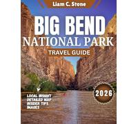 Big Bend National Park Travel Guide 2026: Where the Rio Grande Bends and Time Slows Down