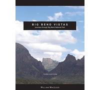Big Bend Vistas: Journeys through Big Bend National Park