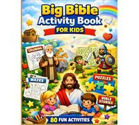 Big Bible Activity Book for Kids: 80 Fun Christian Activities Including Coloring Pages, Mazes, Puzzles and Bible Stories | Faith-Based Learning for Boys and Girls Ages 4-8