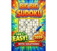 Big Big Sudoku 2026: Tier 1 - Easy: Large print for adults, 2 grids/page. Solutions included. Sudoku Explorer rating 1.0-2.9 (EASY). All puzzles verified, solvable with a single solution.