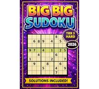 Big Big Sudoku 2026: Tier 3 - Hard: Large print for adults, 2 grids/page. Solutions included. Sudoku Explorer rating 3.6-4.9 (HARD). All puzzles verified, solvable with a single solution.