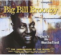 Big Bill Broonzy - Can't Be Satisfied