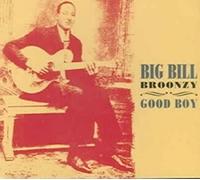 Big Bill Broonzy - Good Boy [German Import]