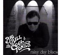 Big Bill & Cool Tones - Rainy Day Blues