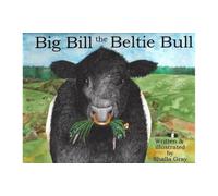 Big Bill the Beltie Bull: (2nd edition)
