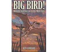 Big Bird!: Modern Sightings of Flying Monsters