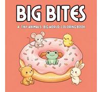 Big Bites: A 'Tiny Animals, Big World' Coloring Book