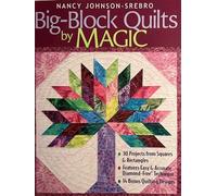Big Block Quilts By Magic: 30 Projects from Squares & Rectangles • Features Easy & Accurate Diamond-Free® Technique • 14 Bonus Quilting Designs