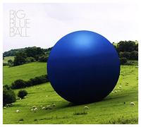 Big Blue Ball - Big Blue Ball