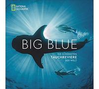 Big Blue: Die schAnsten Tauchreviere der Welt, Miller, Skerry, Weinberger-.