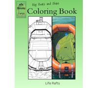 Big Boats and Ships Coloring book Series: Life Rafts