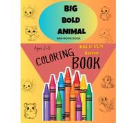 Big Bold Animals Coloring Book for Kids Ages 2-5: Easy & Fun Thick Line Animal Designs for Toddlers and Preschoolers | Simple & Cute Coloring Pages for Early Learning (Big & Fun Series)