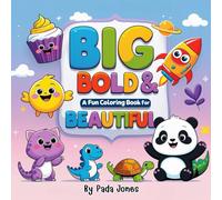 Big, Bold & Beautiful: A Fun Coloring Book for Kids: 35 Adorable, Easy-to-Color Illustrations for Hours of Creative Fun!