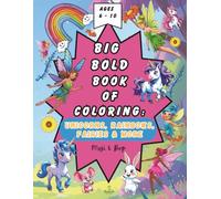 Big Bold Book for Coloring: Unicorns, Rainbows, Fairies & more for girls who believe in magic: 50 unique illustrations to color to spark creativity, ... magical thinkers! (Big Bold Book of Coloring)