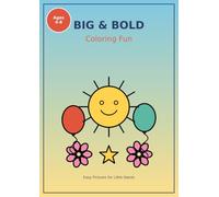 Big & Bold Coloring Fun: Easy & Simple Bold-Line Pictures for Kids Ages 4-8 - Suns, Flowers, Rainbows, Balloons & More