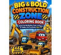 Big & Bold Construction Zone Coloring Book: Simple & Fun Big Machines, Trucks, and Diggers for Toddlers and Preschoolers (Ages 2-5)