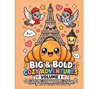 BIG & BOLD: Cozy Adventures (Vol. 1) - Europe Edition: Large Print Coloring Book with 55 Bold and Easy Kawaii Designs, Cute European Landmarks and Treats for Stress-Free Relaxation
