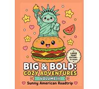 BIG & BOLD: Cozy Adventures (Vol. 3) - North America Edition: Large Print Coloring Book with 55 Bold and Easy Kawaii Designs, Cute American, Mexican ... and Foods for Stress-Free Relaxation