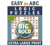 Big & Bold Easy as ABC Logic Puzzle Book for Adults (Easy to Hard): 140 Extra-Large Letter Logic Puzzles for Calm, Focused Brain Training (Big & Bold Logic Puzzle Collection)