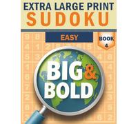 Big & Bold Sudoku - Easy (Book 4): Extra Large Print: 140 entry-level puzzles in extra large print, 30pt bold numbers, vision-friendly layout, ... Sudoku: Extra Large Print Puzzle Collection)