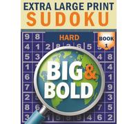 Big & Bold Sudoku - Hard (Book 1): Extra Large Print: 140 hard puzzles, 30pt bold numbers, extra-large print, solutions included (Big & Bold Sudoku: Extra Large Print Puzzle Collection)