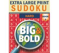 Big & Bold Sudoku - Hard (Book 2): Extra Large Print: Serious challenge - 140 hard Sudoku with big numbers and clear grids (Big & Bold Sudoku: Extra Large Print Puzzle Collection)