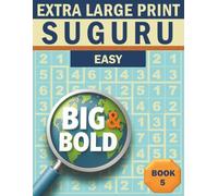 Big & Bold Suguru - Easy (Book 5): Logic Puzzles for Adults: 140 relaxing Suguru puzzles in extra large print - bold numbers, clear grids, and an ... & Bold Logic Puzzles - Suguru Collection)