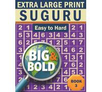 Big & Bold Suguru - Easy to Hard (Book 3): Logic Puzzles for Adults: 140 relaxing Suguru puzzles in extra large print - bold numbers, clear grids, and ... & Bold Logic Puzzles - Suguru Collection)