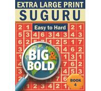 Big & Bold Suguru - Easy to Hard (Book 4): Logic Puzzles for Adults: 140 relaxing Suguru puzzles in extra large print - bold numbers, clear grids, and ... & Bold Logic Puzzles - Suguru Collection)