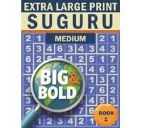 Big & Bold Suguru - Medium (Book 1): Logic Puzzles for Adults: 140 relaxing Suguru puzzles in extra large print - bold numbers, clear grids, and an ... & Bold Logic Puzzles - Suguru Collection)