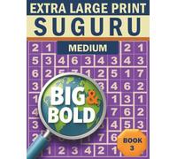 Big & Bold Suguru - Medium (Book 3): Logic Puzzles for Adults: 140 relaxing Suguru puzzles in extra large print - bold numbers, clear grids, and an ... & Bold Logic Puzzles - Suguru Collection)