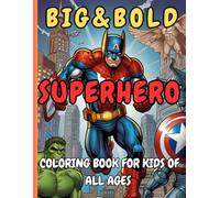 Big & Bold Superhero Coloring Book for Kids Of All Ages: Fun and Easy Superhero Action Pages for Boys and Girls Perfect Gift for Little Heroes ... & Holiday Gifts: superhero coloring book