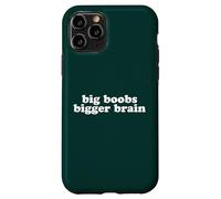 BIG BOOBS BIGGER BRAIN Case for iPhone 11 Pro