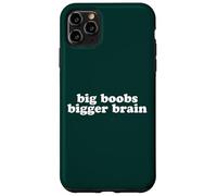 BIG BOOBS BIGGER BRAIN Case for iPhone 11 Pro Max
