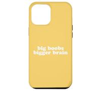 BIG BOOBS BIGGER BRAIN Case for iPhone 12 Pro Max