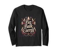 Big Book Energy Funny Bookworm Reading Pun Bibliophile Long Sleeve T-Shirt