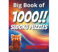 BIG BOOK of 1000 Sudoku Puzzles for Kids AND Adults! A Book With EXACTLY 1000 Easy Boards to Play!!: Easy edition: Have fun with 1000 easy and ... to do something amazing! LARGE PRINT/PAGES!