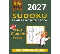 Big Book of 2027 Sudoku Large Print Puzzles, New! Puzzle Challenge Boards, Solutions Included: Sudoku Puzzles Book for adults, seniors, and Teens with ... fun and challenging a New way Do Puzzle