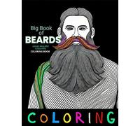 Big Book of Beards Coloring Book: a Bold, Beautiful, and Bountiful Coloring Book